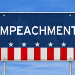 Trump Impeachment Winess Wants To Shake Up Red State Sign displaying the word 'IMPEACHMENT' with a patriotic design
